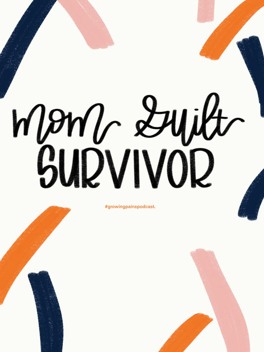 MOM GUILT SURVIVOR | PODCAST