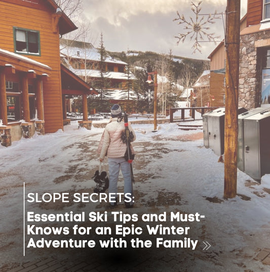 Slope Secrets : Essential Ski Tips and Must - Knows for an Epic Winter Adventure with the Family
